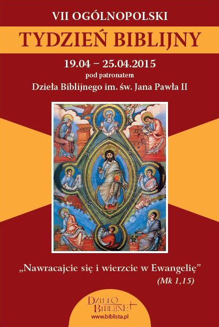 SIÓDMY TYDZIEŃ BIBLIJNY 19 IV  –  25 IV 2015